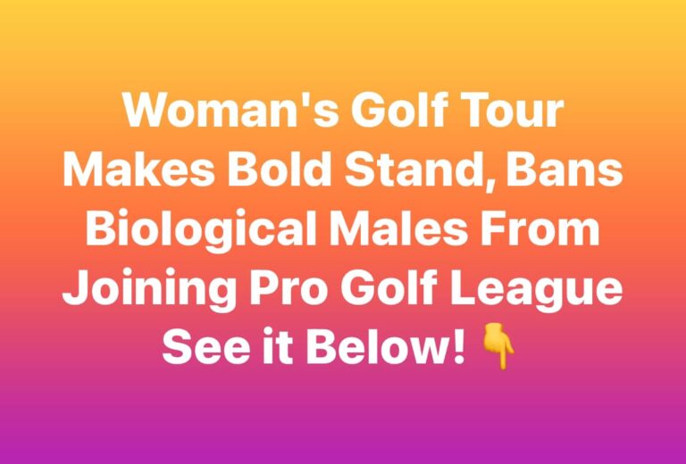 Woman’s Golf Tour Makes Bold Stand, Bans Biological Males From Joining Pro Golf League See it Below!👇