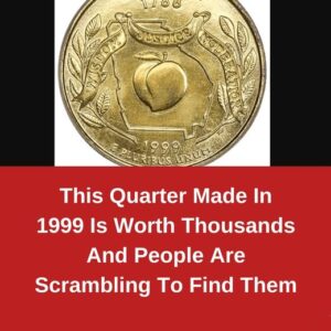 This Quarter Made In 1999 Is Worth Thousands, And People Are Scrambling To Find Them