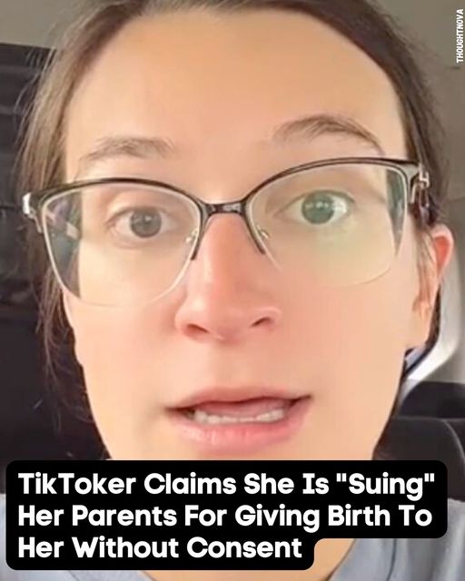 A TikToker says she wants to ‘sue’ her parents for having her without her permission. See it below!