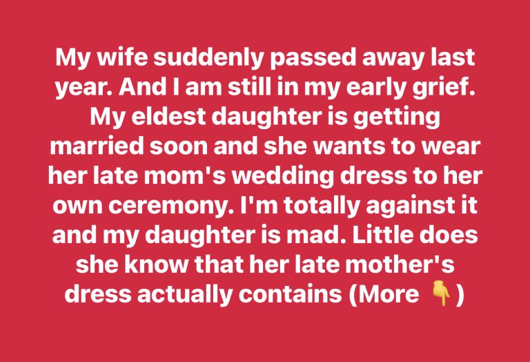 I Forbade My Daughter to Wear Her Late Mom’s Wedding Dress, and I Have a Very Serious Reason for It